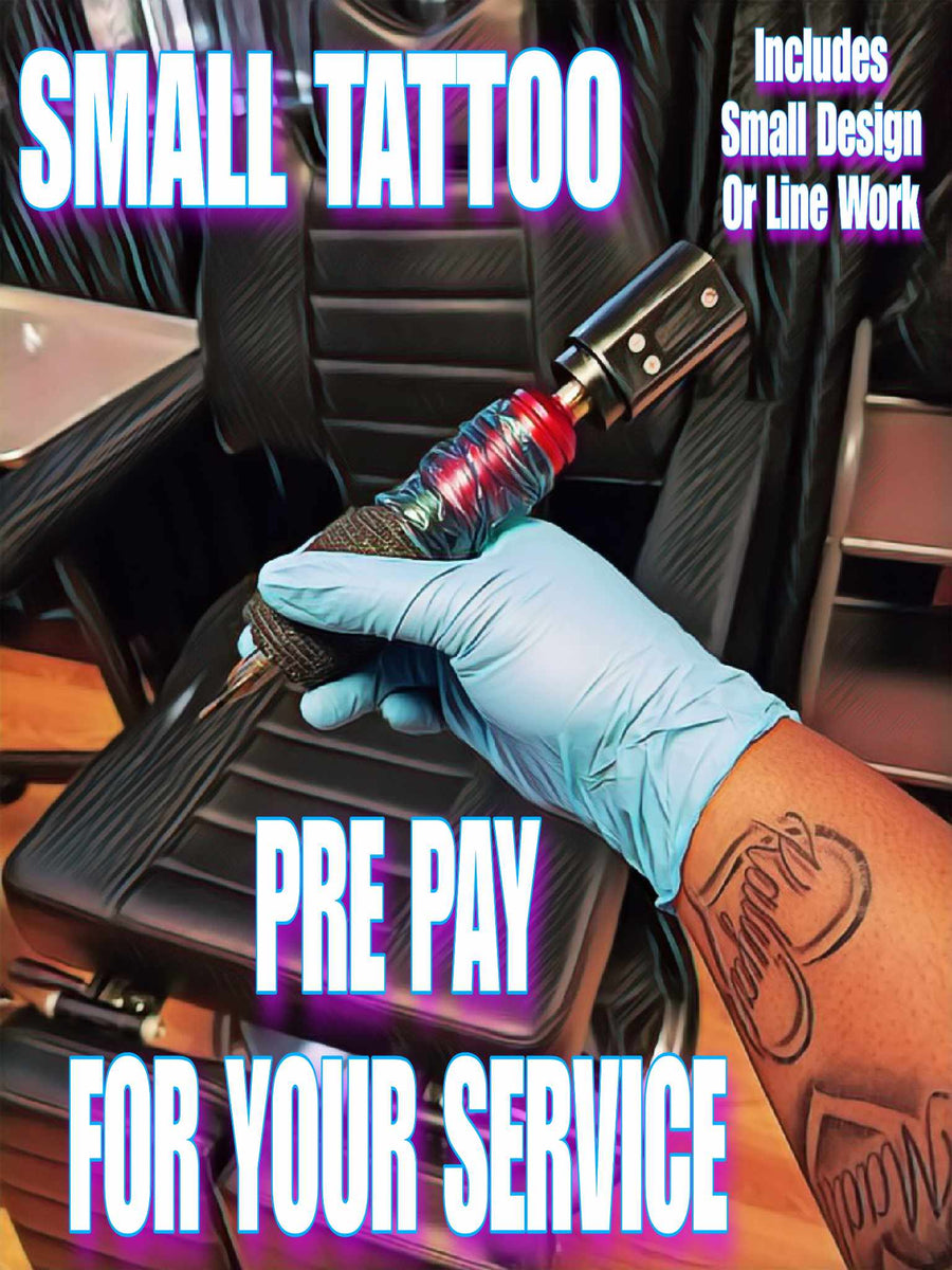 PREPAY FOR A SMALL TATTOO $50 & UP